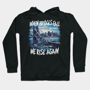 Baltimore Bridge Collapse: We Rise Again Hoodie